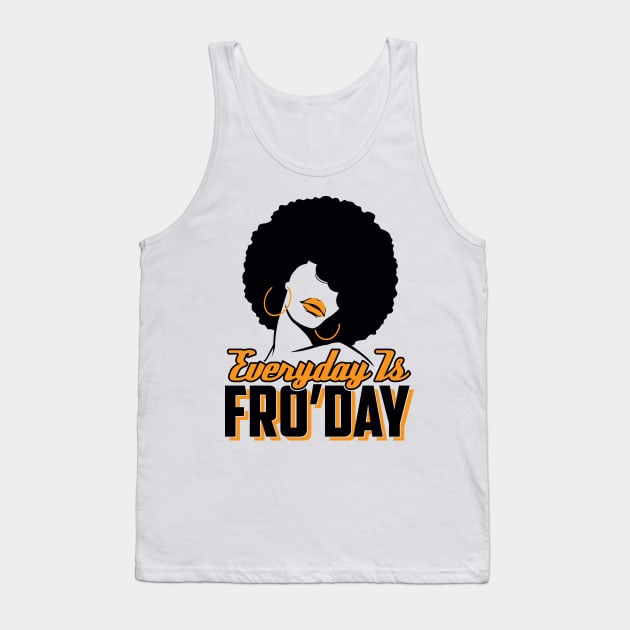Everyday is Fro'Day: Afro T-shirt for Women Tank Top by bamalife